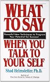 What to Say When You Talk to Your Self