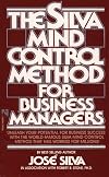 The Silva Mind Control Method for Business Managers