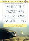 Where the Trout Are All as Long as Your Leg