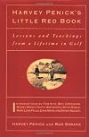 Harvey Penick's Little Red Book: Lessons and Teachings From a Lifetime in Golf