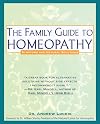 The Family Guide to Homeopathy: Symptoms and Natural Solutions