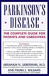 Parkinson's Disease: The Complete Guide for Patients and Caregivers