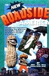 New Roadside America: The Modern Traveler's Guide to the Wild and Wonderful World of America's Tourist