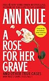 A Rose for Her Grave and Other True Cases