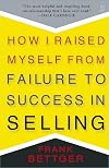 How I Raised Myself from Failure to Success in Selling
