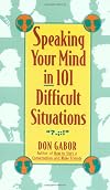 Speaking Your Mind in 101 Difficult Situations