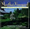 Martha's Vineyard: Gardens and Houses