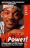 Will Power! A Biography Of Will Smith