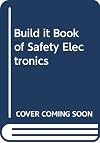Build-it book of safety electronics.