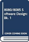 8080/8085 Software Design: Bk. 1 (Blacksburg continuing education series)