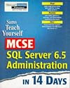 McSe SQL Server 6.5 Administration in 14 Days (Sams Teach Yourself...)