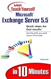 Sams Teach Yourself Microsoft Exchange Server 5.5 in 10 Minutes