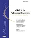 Java 2 for Professional Developers