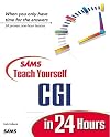Sams Teach Yourself CGI in 24 Hours