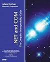 .NET and COM: The Complete Interoperability Guide