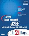 Sams Teach Yourself J2ee in 21 Days with CDROM
