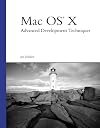 Mac OS X Advanced Development Techniques (Developer's Library)