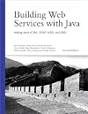 Building Web Services with Java: Making Sense of XML, SOAP, WSDL, and UDDI