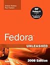 Fedora Unleashed, 2008 Edition: Covering Fedora 7 and Fedora 8 (8th Edition)