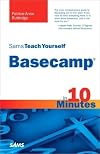 Sams Teach Yourself Basecamp in 10 Minutes