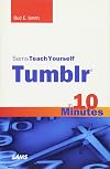 Sams Teach Yourself Tumblr in 10 Minutes (Sams Teach Yourself -- Minutes)