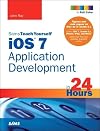 iOS 7 Application Development in 24 Hours, Sams Teach Yourself (Sams Teach Yourself...in 24 Hours (Paperback))