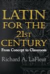 Latin for the 21st Century: From Concept to Classroom