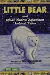 Little Bear and Other Native American Animal Tales (Book Treks)