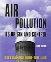 Air Pollution: Its Origin and Control (3rd Edition)