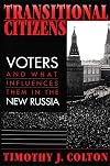 Transitional Citizens: Voters and What Influences Them in the New Russia