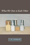 What We Owe to Each Other