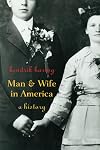 Man and Wife in America: A History