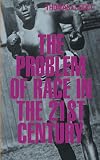 The Problem of Race in the Twenty-first Century