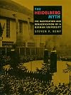 The Heidelberg Myth: The Nazification and Denazification of a German University