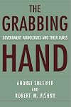 The Grabbing Hand: Government Pathologies and Their Cures