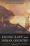 Facing East from Indian Country: A Native History of Early America