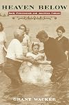 Heaven Below: Early Pentecostals and American Culture