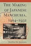 The Making of Japanese Manchuria, 1904-1932