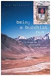 Being a Buddhist Nun: The Struggle for Enlightenment in the Himalayas