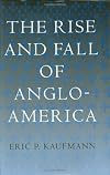 The Rise and Fall of Anglo-America