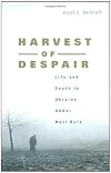 Harvest of Despair: Life and Death in Ukraine Under Nazi Rule