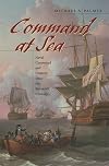 Command at Sea: Naval Command and Control since the Sixteenth Century
