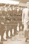 Armed Servants: Agency, Oversight, and Civil-Military Relations