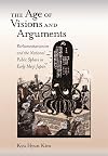 The Age of Visions and Arguments: Parliamentarianism and the National Public Sphere in Early Meiji Japan