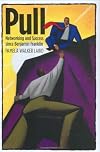 Pull: Networking and Success since Benjamin Franklin,