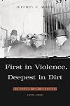 First in Violence, Deepest in Dirt: Homicide in Chicago, 1875 - 1920