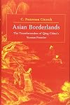 Asian Borderlands: The Transformation of Qing China's Yunnan Frontier