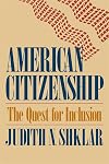 American Citizenship: The Quest for Inclusion