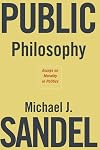 Public Philosophy: Essays on Morality in Politics