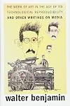 The Work of Art in the Age of Its Technological Reproducibility, and Other Writings on Media